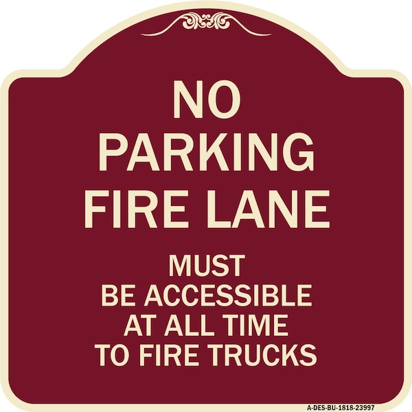 Signmission Fire Lane Must Accessible All Time to Fire Trucks Heavy-Gauge Alum Sign, 18" x 18", BU-1818-23997 A-DES-BU-1818-23997 - main